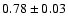 $0.78\pm0.03$
