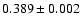 $0.389\pm0.002$