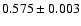 $0.575\pm0.003$