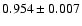 $0.954\pm0.007$