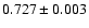 $0.727\pm0.003$
