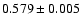 $0.579\pm0.005$
