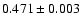 $0.471\pm0.003$