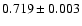 $0.719\pm0.003$