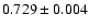 $0.729\pm0.004$