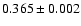 $0.365\pm0.002$
