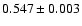 $0.547\pm0.003$