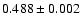$0.488\pm0.002$