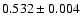 $0.532\pm0.004$