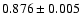 $0.876\pm0.005$