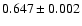 $0.647\pm0.002$