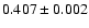 $0.407\pm0.002$