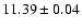 $11.39\pm0.04$