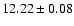 $12.22\pm0.08$