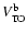 $V_{\rm TO}^{\rm b}$