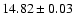 $14.82\pm0.03$