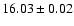 $16.03\pm0.02$