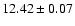 $12.42\pm0.07$