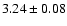 $3.24\pm 0.08$