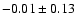 $-0.01 \pm 0.13~$