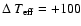 $\Delta~T_{\rm eff} = +100$