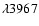 $\lambda3967$
