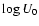 $\log U_{0}$