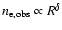 $n_{\rm e, obs} \propto
R^{\delta}$