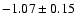 $-1.07\pm 0.15$