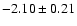 $-2.10\pm 0.21$
