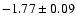 $-1.77\pm 0.09$