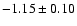 $-1.15\pm 0.10$