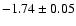 $-1.74\pm 0.05$