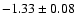 $-1.33\pm 0.08$