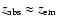 $z_{\rm abs}\approx z_{\rm em}$