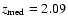 $z_{\rm med}=2.09$