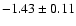 $-1.43\pm 0.11$