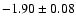 $-1.90\pm 0.08$