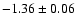 $-1.36\pm 0.06$