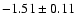 $-1.51\pm 0.11$