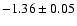 $-1.36\pm 0.05$