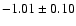 $-1.01\pm 0.10$