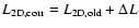 $L_{\rm 2D,corr} =
L_{\rm 2D,old} + \Delta L$