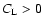$C_{\rm L}>0$