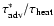 $\tau_{{\rm adv}}^\ast/\tau_{{\rm heat}}$