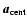 $\vec{a}_{\rm cent}$