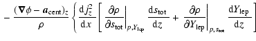 $\displaystyle {}- \frac{
(\vec{\nabla} \phi - \vec{a}_{\rm cent})_z}{\rho}
\lef...
...t\vert _{p,s_{\rm tot}}
\frac{{\rm d}{Y_{\rm lep}}~}{{\rm d}z~} \right] \right.$