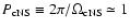 $P_{\rm cNS}\equiv2\pi /
\Omega_{\rm cNS} \simeq 1$