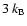 $3~\ensuremath{k_{\rm B}} $