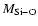 $M_{{\rm Si-O}}$